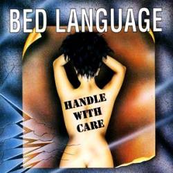 Bed Language : Handle With Care
